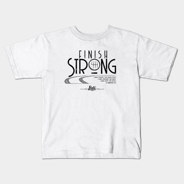 Finish Strong (flat black) Kids T-Shirt by RightRodGarage